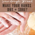 ¿Hacer pan de masa fermentada puede resecar y doler las manos?